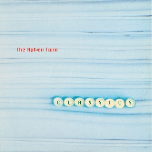Classics by Aphex Twin