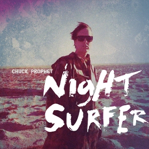 Night Surfer by Prophet, Chuck