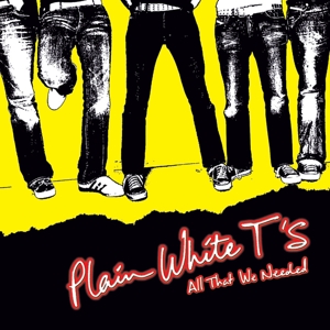 All That We Needed by Plain White T's