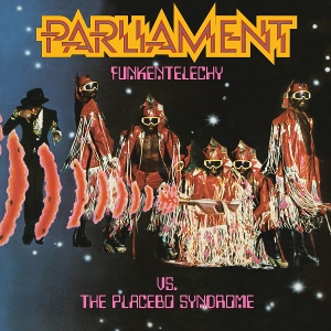 Funkentelechy Vs. the Placebo Syndrome by Parliament