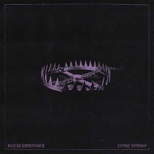 Love Songs by Bleachdrinker