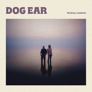 Dog Ear by Bros. Landreth