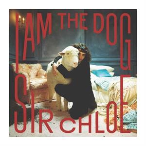 I Am the Dog by Sir Chloe