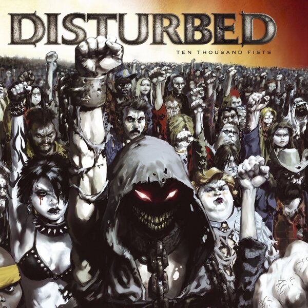 Ten Thousand Fists by Disturbed