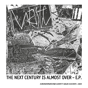7-Next Century is Almost Over - E.P. by Waste
