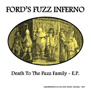 7-Death To the Fuzz Family E.P. by Ford's Fuzz Inferno