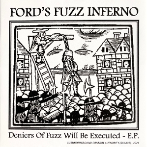 7-Deniers of Fuzz Will Be Executed E.P. by Ford's Fuzz Inferno