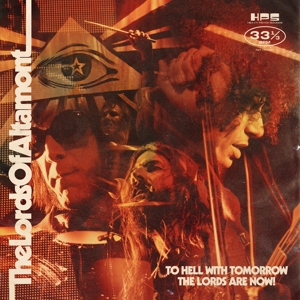 To Hell With Tomorrow the Lords Are Now! by Lords of Altamont