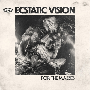 For the Masses by Ecstatic Vision