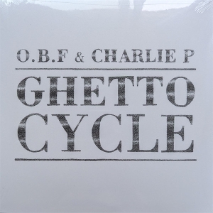 Ghetto Cycle 2025 by O.B.F X Charlie P