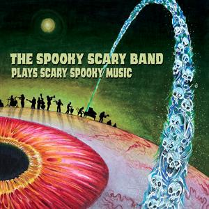 The Spooky Scary Band Plays Scary Spooky Music by Spooky Scary Band
