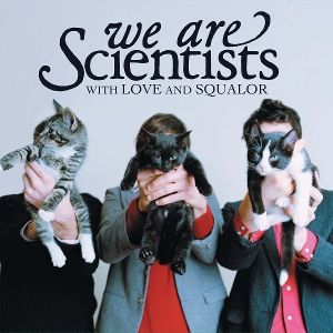 With Love and Squalor by We Are Scientists