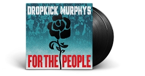 For the People by Dropkick Murphys