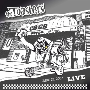 Live At Cbgb's June 28, 2002 by Toasters