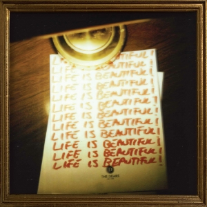 Life is Beautiful! Life is Beautiful! Life is Beautiful! by Dears