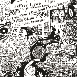 The Last Time I Did Acid I Went Insane by Lewis, Jeffrey