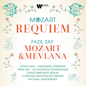 Mozart: Requiem - Fazil Say: Mozart & Mevlana by Said, Fatma & Marianne...