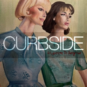A Lifetime To Outgrow by Curbside