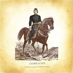 Horse Soldier! Horse Soldier! by Lund, Corb
