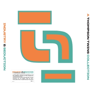 Industry & Seduction: a Thompson Twins Collection by Thompson Twins