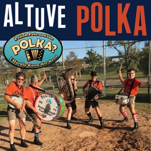Altuve Polka by Polish Pete & the ...
