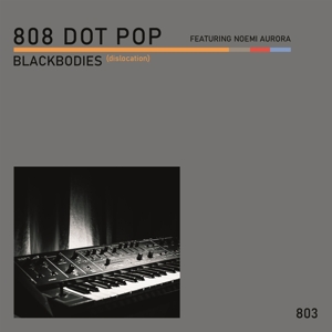 Blackbodies (Dislocation) by 808 Dot Pop