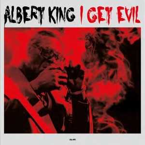 I Get Evil by Albert King