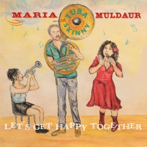 Let's Get Happy Together by Muldaur, Maria & T...