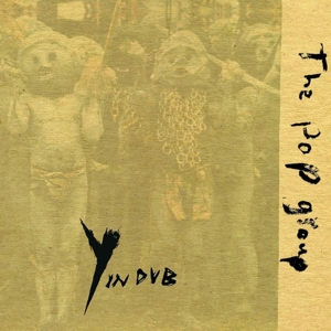 Y In Dub by Pop Group