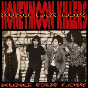 Hung Far Low by Honeymoon Killers