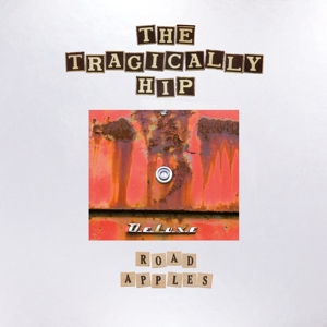 Road Apples - 30th Anniversary by Tragically Hip