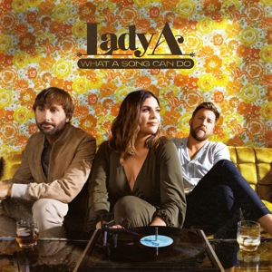 What a Song Can Do by Lady A