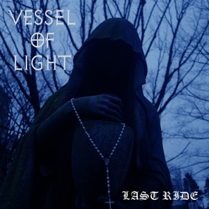 Last Ride by Vessel of Light
