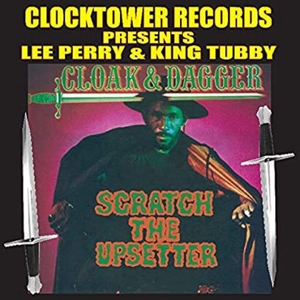 Cloak & Dagger: Scratch the Upsette by Perry, Lee "Scratch" -...