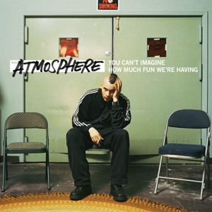 You Can't Imagine How Much Fun by Atmosphere