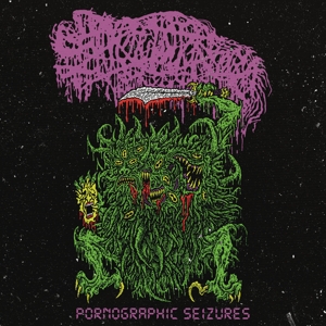 Pornographic Seizures - Ep (Re-Issue 2021)