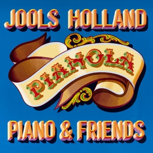 Pianola. Piano & Friends by Holland, Jools