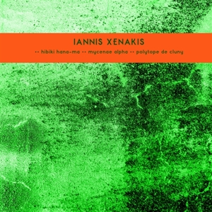Hibiki Hana-Ma / Mycenae Alpha / Polytope De Cluny by Xenakis, Iannis