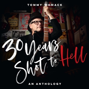 30 Years Shot To Hell: a Tommy Womack Anthology by Womack, Tommy