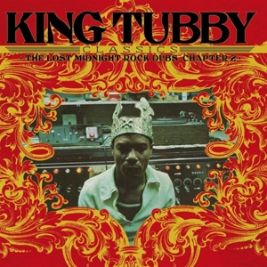 King Tubby's Classics: the Lost Midnight Rock Dubs Chapter 2 by King Tubby