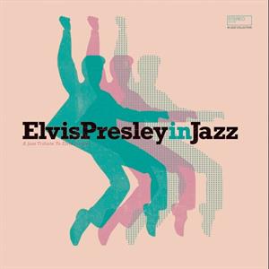 Elvis Presley In Jazz - a Jazz Tribute To Elvis Presley