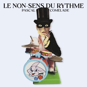 Le Non-Sens Du Rythme by Comelade, Pascal