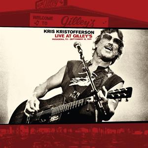 Live At Gilley's - Pasadena, Tx: September 15, 1981 by Kristofferson, Kris