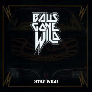 Stay Wild by Balls Gone Wild