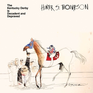 Kentucky Derby is Decadent and Depraved by Thompson, Hunter S.