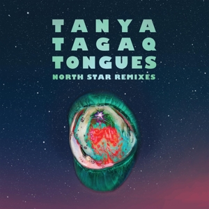 Tongues North Star Remixes by Tagaq, Tanya