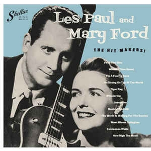 Hit Makers! by Paul, Les & Mary Ford