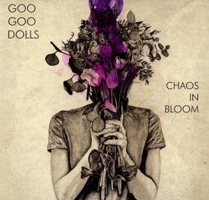 Chaos In Bloom by Goo Goo Dolls