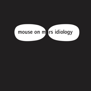 Idiology (White) by Mouse On Mars