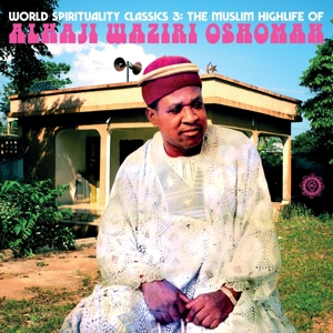 World Spirituality Classics 3: the Muslim Highlife of Alhaji Waziri Oshomah by Oshomah, Alhaji Waziri
